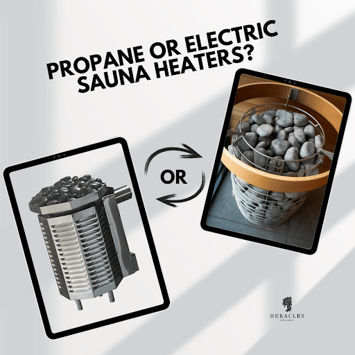 Propane vs Electric Sauna Heaters: Which is Right for You? - Heracles Wellness